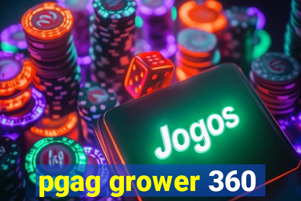 pgag grower 360